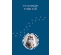 Persian Health Record Book: Premium Hardcover Edition for Boy Cats - Silver Details - 101 Pages for Veterinary Visits and Medical Tracking