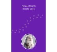 Persian Health Record Book: Premium Hardcover Edition for Girl Cats - Silver Details - 101 Pages for Veterinary Visits and Medical Tracking