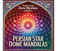 Persian Islamic Dome Mandalas Collection Persian Star Dome Mandalas: Where Sacred Geometry Finds Its Light A Mandala Coloring Book Inspired by Persian Domes and Star Symmetry