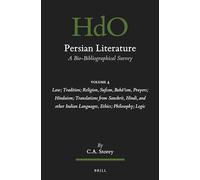 Persian Literature, a Bio-bibliographical Survey: Law; Tradition; Religion, Sufism, Baha’ism, Prayers; Hinduism; Translations from Sanskrit, Hindi, ... Studies: Section 1; The Near and Middle East)