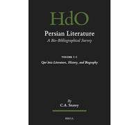 Persian Literature, a Bio-bibliographical Survey: Qur?anic Literature, History, and Biography (I.1) (Handbook of Oriental Studies: Section 1; The Near and Middle East)
