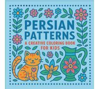 Persian Patterns: A Creative Coloring Book for Kids (Coloring Cultures - Color, Doodle, Learn, and Play)