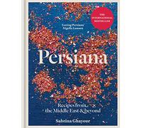 Persiana: Recipes from the Middle East & Beyond: THE SUNDAY TIMES BESTSELLER'
