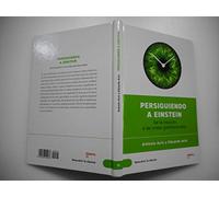 PERSIGUIENDO A EINSTEIN (DE LA INTUICION A LAS ONDAS GRAVITACIONALES)