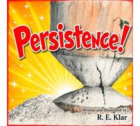 Persistance!: How God Gives Us Strength to Keep Going