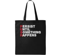 Persiste hasta que algo sucede Push Harder Graphic - Bolsa de algodón ecológico natural, color negro, Black, Talla única