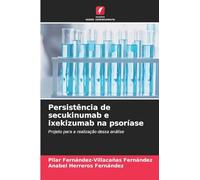 Persistência de secukinumab e ixekizumab na psoríase: Projeto para a realização dessa análise