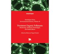 Persistent Organic Pollutants - Monitoring, Treatment Technologies, and Health Effects (Environmental Sciences)