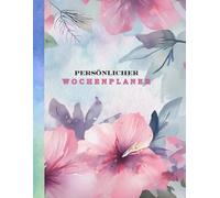 Persönlicher Wochenplaner 2025: Für den täglichen Gebrauch ein schöner Wochenplaner, mit der Möglichkeit, wöchentliche und tägliche Ausgaben aufzuzeichnen, in einem malerischen Einband