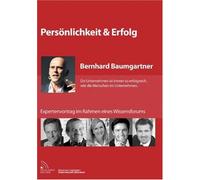 Persönlichkeit & Erfolg - Bernhard Baumgartner /Ein Unternehmen ist immer nur so erfolgreich, wie die Menschen im Unternehmen [Alemania] [DVD]