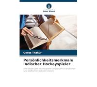 Persönlichkeitsmerkmale indischer Hockeyspieler: Eine Studie über Hockeyspieler an Schulen in ländlichen und städtischen Gebieten Indiens