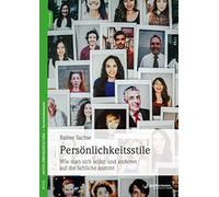 Persönlichkeitsstile: Wie man sich selbst und anderen auf die Schliche kommt