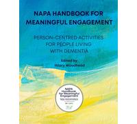Person-centred Activities for People Living with Dementia: The NAPA Handbook for Meaningful Engagement