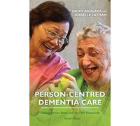 Person-Centred Dementia Care, Second Edition: Making Services Better with the VIPS Framework