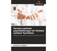 Person-centred psychotherapy for limited contact functions: Moments of encounter through pre-therapy and sound