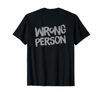 Persona equivocada Divertida Mensajes de Texto Divertidos Citas Divertidas de Humor Camiseta
