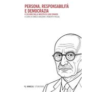 Persona, responsabilità e democrazia. A 150 anni dalla nascita di Luigi Einaudi (Eterotopie)