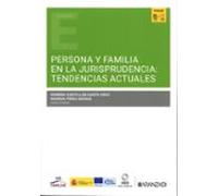 Persona Y Familia En La Jurisprudencia: Tendencias Actuales