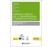 Persona y familia en la jurisprudencia: tendencias actuales (Estudios)