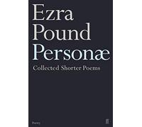 Personae: The Shorter Poems of Ezra Pound