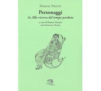 Personaggi da «Alla ricerca del tempo perduto». Testo francese a fronte (Il piacere di leggere)