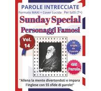 Personaggi Famosi: Parole Intrecciate - Sunday Special - per tutti 7+: Un’occasione speciale: un’attività educativa che unisce gioco, lingua estera e ... mentale in modo originale e divertente.