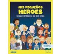 Personajes admirables que han hecho historia (Mis pequeños héroes)