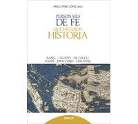Personajes De Fe Que Hicieron Historia (Biografías y Testimonios)
