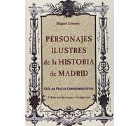 Personajes ilustres de la historia de Madrid: Guía de placas conmemorativas (SIN COLECCION)