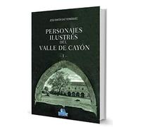 PERSONAJES ILUSTRES DEL VALLE DE CAYÓN I (LOCAL)