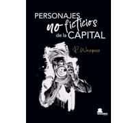 PERSONAJES NO FICTICIOS DE LA CAPITAL