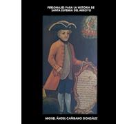 PERSONAJES PARA LA HISTORIA DE SANTA EUFEMIA DEL ARROYO