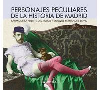PERSONAJES PECULIARES DE LA HISTORIA DE MADRID | Fatima De La Fuente Del Moral, Fernandez