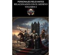 PERSONAJES RELEVANTES RELACIONADOS CON EL MEDIEVO: COLECCIÓN ÓRDENES MILITARES MEDIEVALES