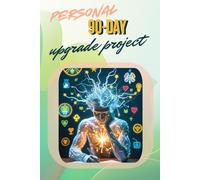 Personal 90-Days Upgrade Project: 90 Healthy Lifestyle Prompts & Wellness Questions Workbook: Daily Health Journal for Habits, Fitness, Nutrition, ... Self-Care, Stress Reduction & Better Living
