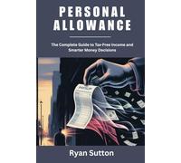 Personal Allowance: The Complete Guide to Tax-Free Income and Smarter Money Decisions