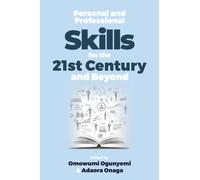 Personal and Professional Skills for the 21st Century and Beyond