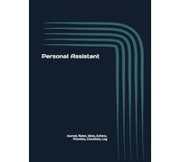 Personal Assistant: Journal, Notes, Ideas, Actions, Priorities, Checklists, Log | Tool for Daily Goal Setting Tracker | Time Management | Performance Reviews | Project Office Book Gifts for Meetings