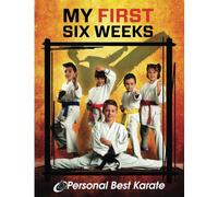 Personal Best Karate My First Six Weeks