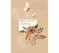 Personal Bible Study Journal: A Structured Guide to Deepen Your Understanding of Scripture: Analyze Bible Verses, Explore Biblical Characters, and Track Your Spiritual Growth