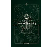 Personal Blooming: un libro per realizzare la vita che desideri e, forse, non sai ancora di desiderare.