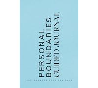 Personal Boundaries Guided Journal: Learning to Say No Prompts for Mental Health Learning to Navigate Mindfulness, Anxiety, Personal Growth and Emotional Healing Blue