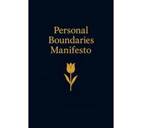 Personal Boundaries Manifesto: Minimalist 111 Blank Pages Notebook for Focused Thinking, Intentional Living & Mindful Planning