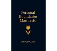 Personal Boundaries Manifesto: MINIMALIST PLANNER Undated Daily Organizer with 160 Pages, To-Do Lists and Notes | Simple & Clean Design for Maximum Focus
