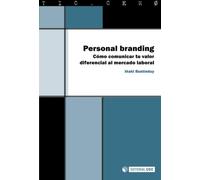 Personal branding. Cómo comunicar tu valor diferencial al mercado laboral: 46 (TIC.CERO)