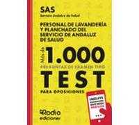 Personal De Lavandería Y Planchado Del Servicio De Andaluz De Salud. SAS. Más De 1.000 Preguntas De Examen Tipo Test Para Oposiciones
