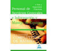 Personal De Servicios Generales E Información Y Manejo De Equipos De La Universidad Complutense De Madrid.Test Y Supuestos Prácticos
