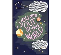 Personal Diary - You are out of this World - Unruled Notebook Journal, A5 size - 120 Plain Pages: 90 GSM Natural Shade, Paperback