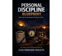 Personal Discipline Blueprint: Build a Life You Can Respect, One Day at a Time (The Blueprint Set)