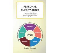 Personal Energy Audit: Lift your Physical, Emotional, Mental, Spiritual and Social Energy Levels